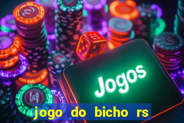 jogo do bicho rs resultado certo de hoje 14h 18h rs consulta